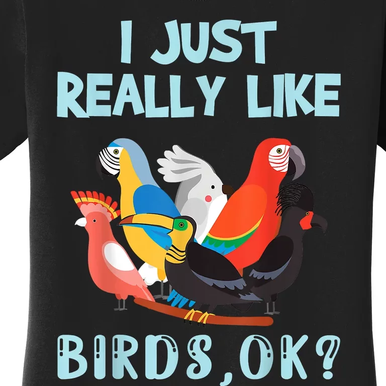 I Just Really Like Birds Ok Funny Toucan Macaw Parrot Women's T-Shirt