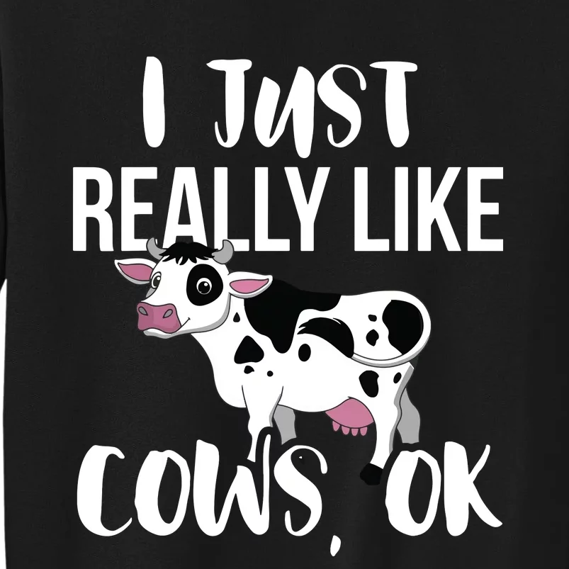 I Just Really Like Cows OK Rancher Farmer Tall Sweatshirt