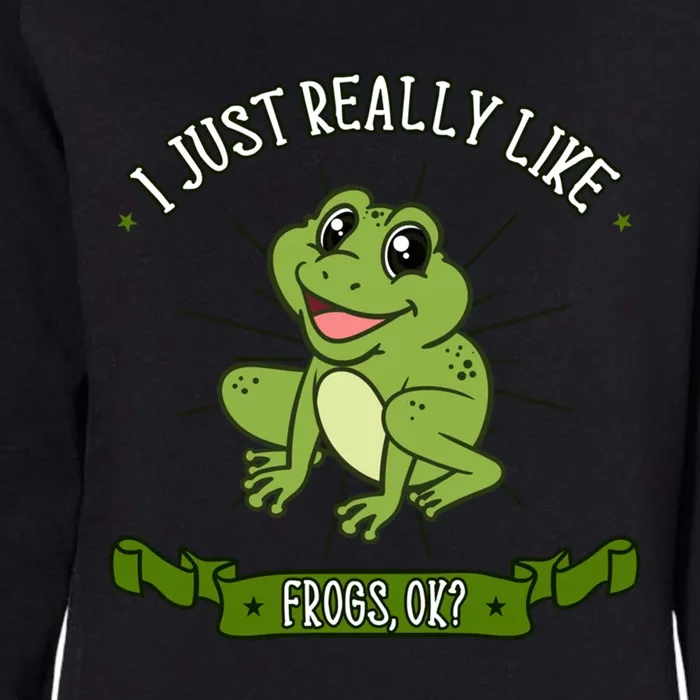 I Just Really Like Frogs Ok Toad Amphibian Froggy Gift Idea Meaningful Gift Womens California Wash Sweatshirt