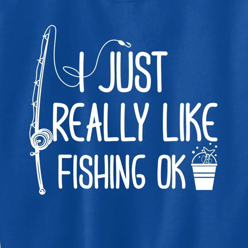 I Just Really Like Fishing Ok Cool Gift Kids Sweatshirt