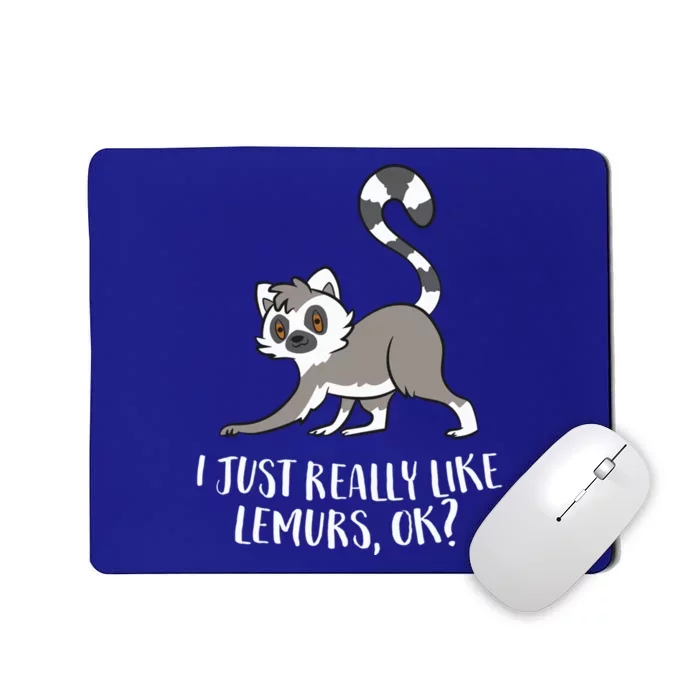 I Just Really Like Lemurs Ok Funny Lemur Lover Gift Mousepad