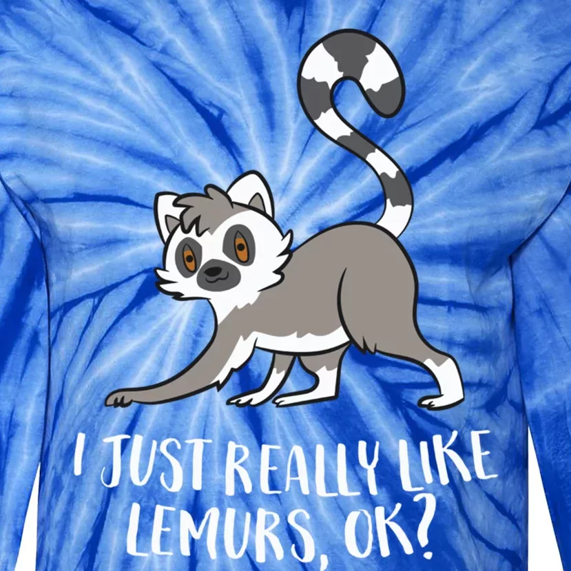 I Just Really Like Lemurs Ok Funny Lemur Lover Gift Tie-Dye Long Sleeve Shirt