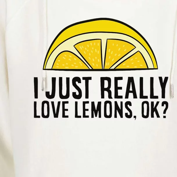 I Just Really Love Lemons Ok Cute Lemon Womens Funnel Neck Pullover Hood