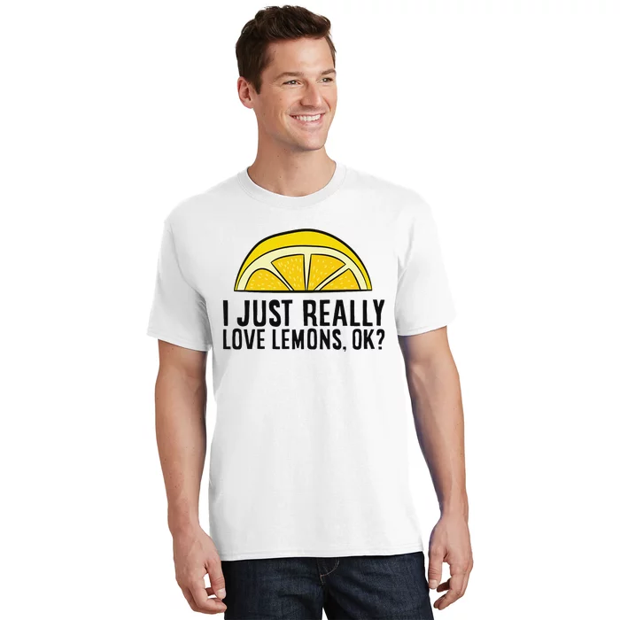 I Just Really Love Lemons Ok Cute Lemon T-Shirt