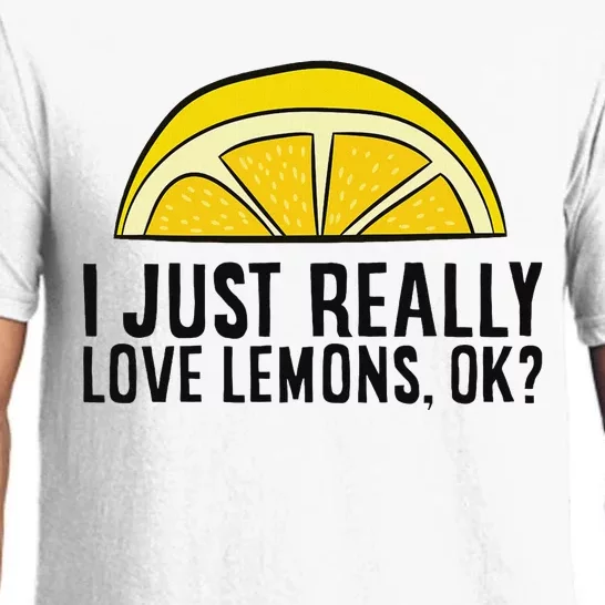 I Just Really Love Lemons Ok Cute Lemon Pajama Set