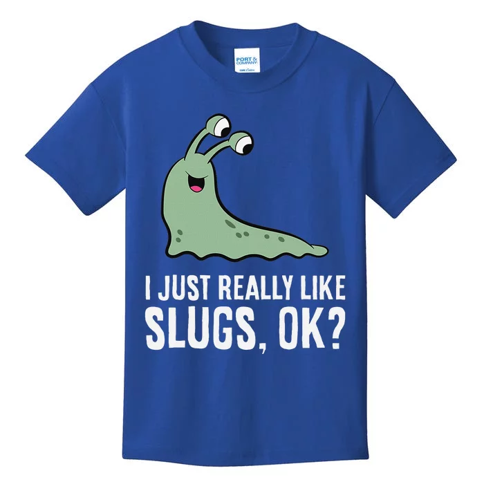 I Just Really Like Slugs Ok Funny Slug Kids T-Shirt