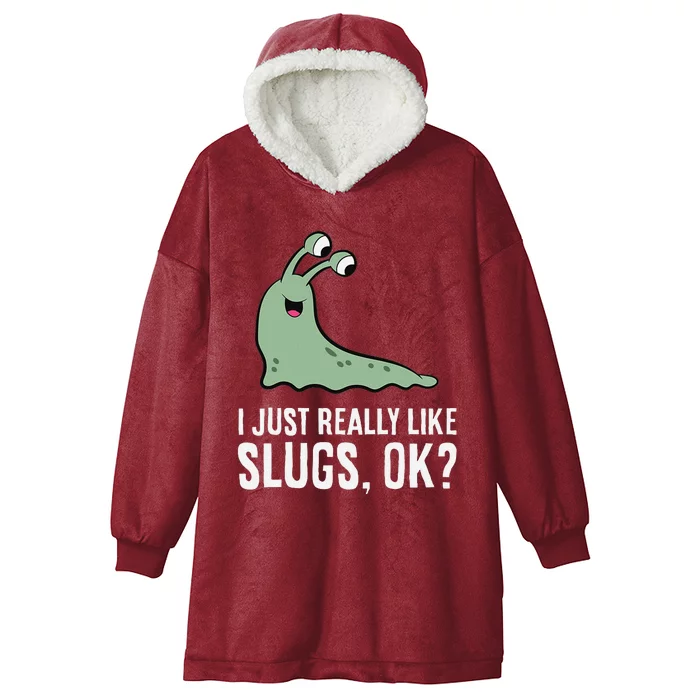 I Just Really Like Slugs Ok Funny Slug Hooded Wearable Blanket