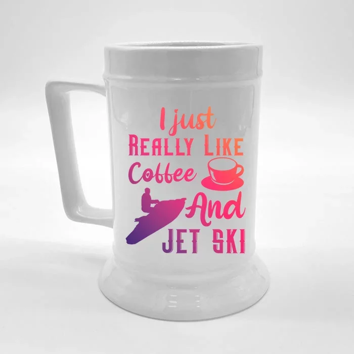 I Just Really Like Coffee And Jet Ski Water Sport Jet Skiing Gift Front & Back Beer Stein