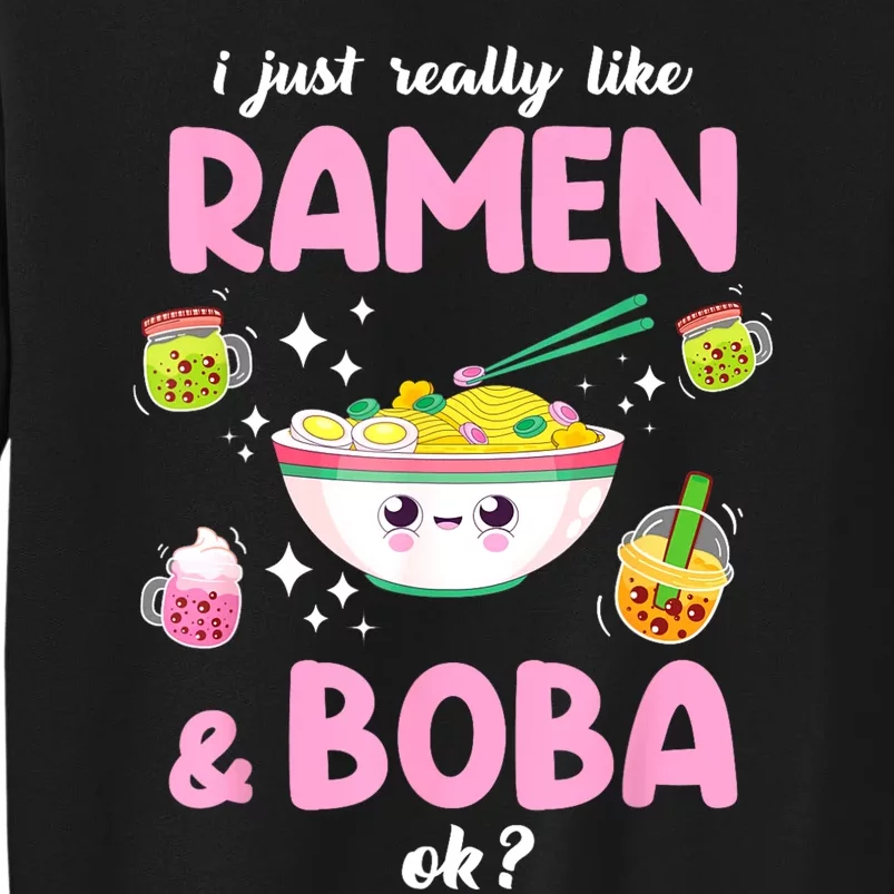 I Just Really Like Ramen And Boba Ok Bubble Tea Sweatshirt