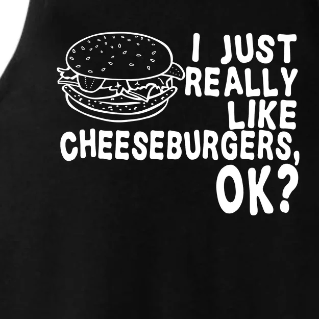 I Just Really Like Cheeseburgers Ok Ladies Tri-Blend Wicking Tank