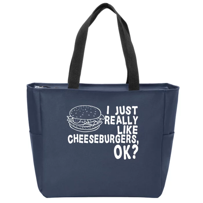 I Just Really Like Cheeseburgers Ok Zip Tote Bag