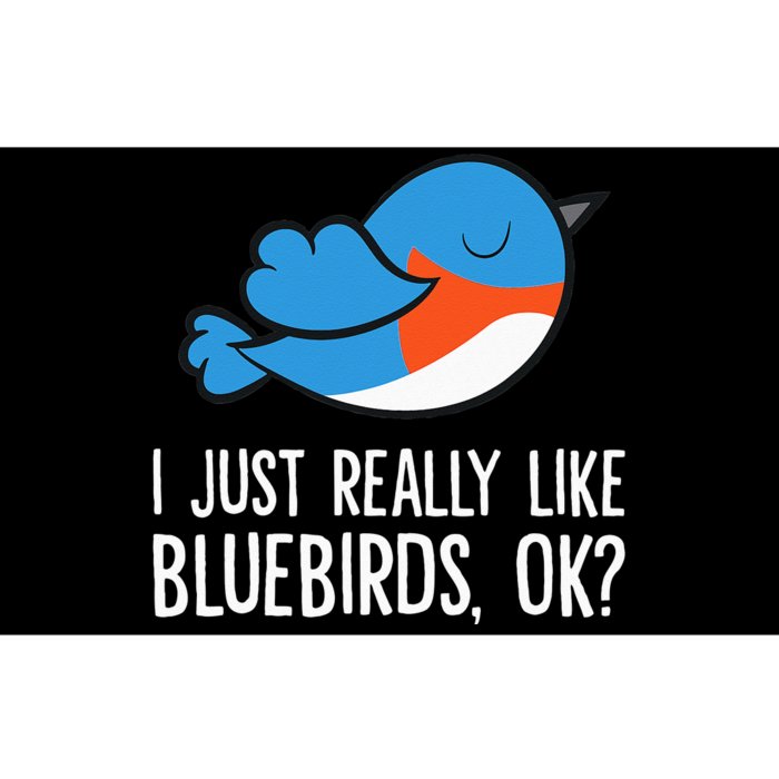 I Just Really Like Bluebirds Ok Funny Bluebird Lover Bumper Sticker