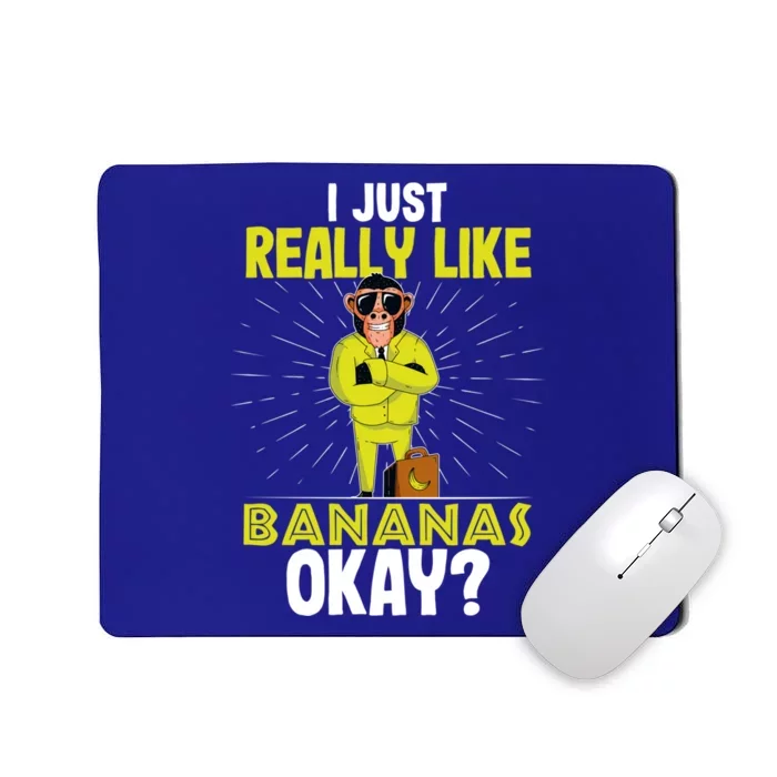 I Just Really Like Banana Okay Fruit Food Lover Funny Design Gift Mousepad