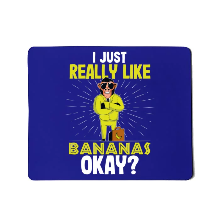 I Just Really Like Banana Okay Fruit Food Lover Funny Design Gift Mousepad