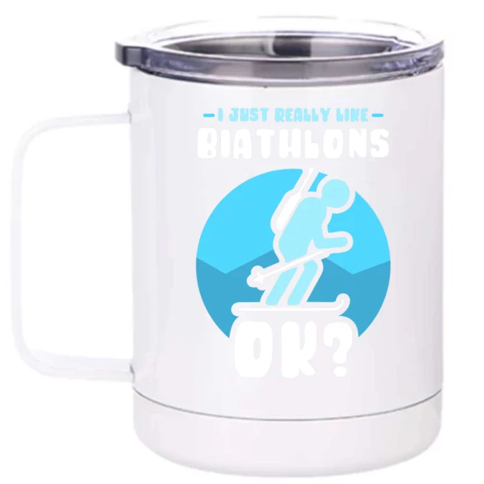 I Just Really Like Biathlons Ok Biathlete Sports Biathlon Premium Front & Back 12oz Stainless Steel Tumbler Cup