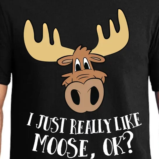 I Just Really Like Moose Okay Funny Moose Gift Pajama Set