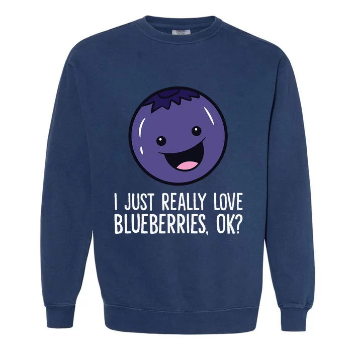 I Just Really Like Blueberries Kawaii Blueberry Garment-Dyed Sweatshirt