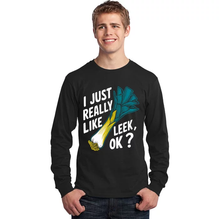 IM Just Really Into Leek Ok Tall Long Sleeve T-Shirt