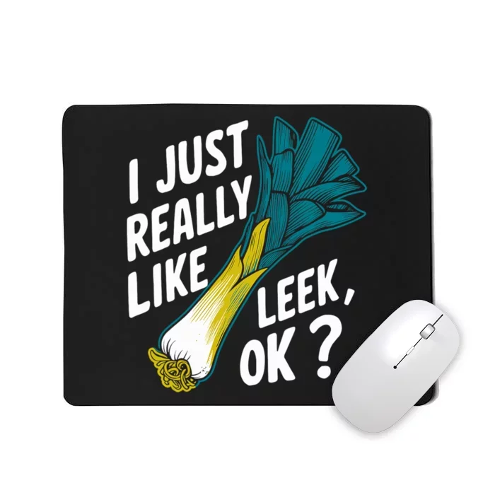 IM Just Really Into Leek Ok Mousepad