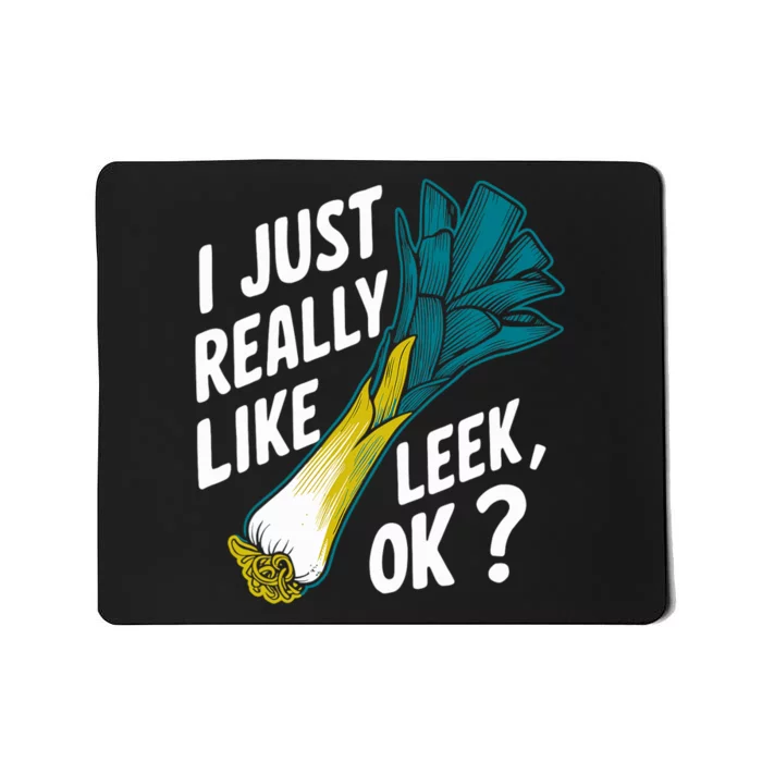 IM Just Really Into Leek Ok Mousepad