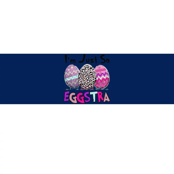 I'm Just So Eggstra Funny Egg Easter Baskets For Bumper Sticker