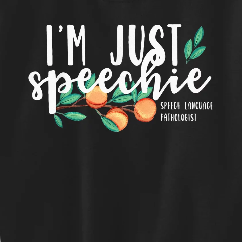 I'm Just Speechie Pathologist Speech Language Therapy Kids Sweatshirt