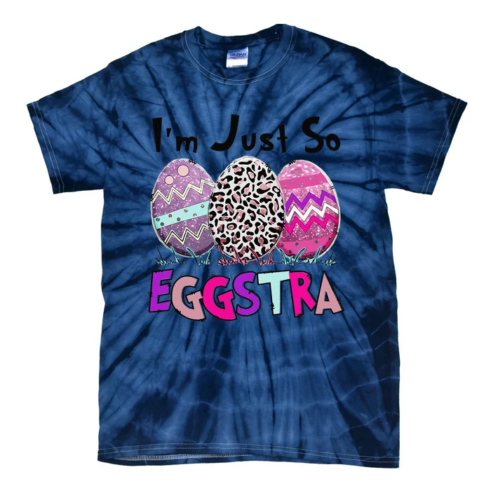 I'm Just So Eggstra Funny Egg Easter Baskets For Tie-Dye T-Shirt