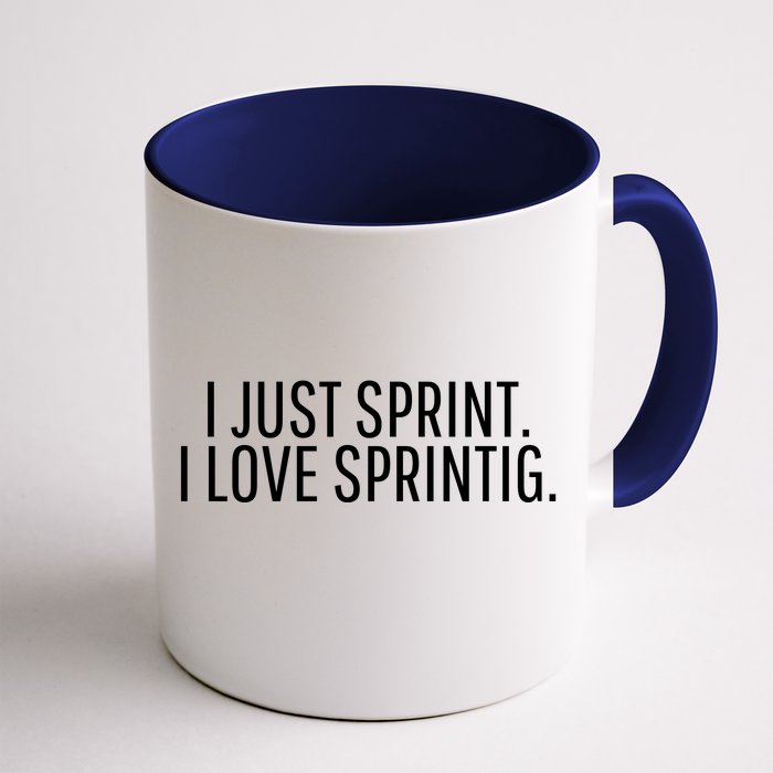 I Just Sprint I Love Sprinting Front & Back Coffee Mug