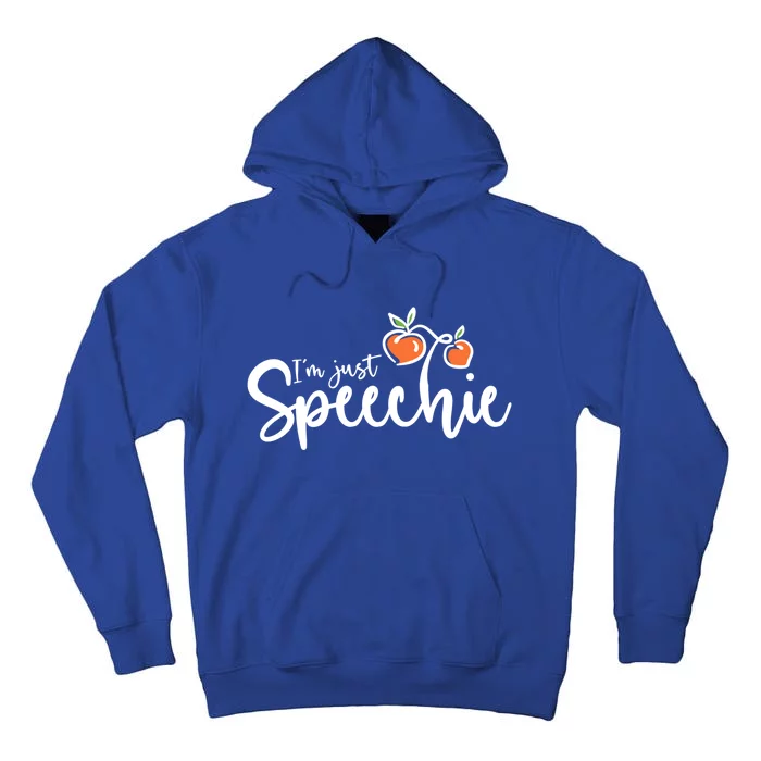 I'm Just Speechie Slp Meaningful Gift Tall Hoodie