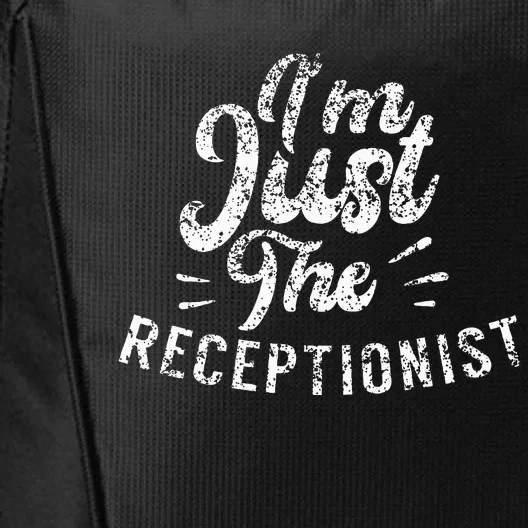 IM Just The Receptionist Secretary Receptionists Reception City Backpack