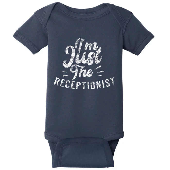 IM Just The Receptionist Secretary Receptionists Reception Baby Bodysuit