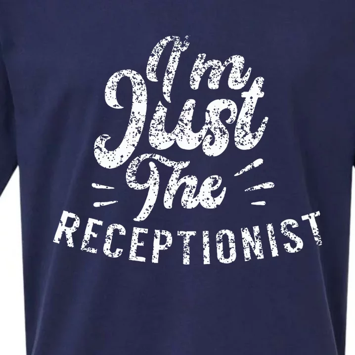 IM Just The Receptionist Secretary Receptionists Reception Sueded Cloud Jersey T-Shirt