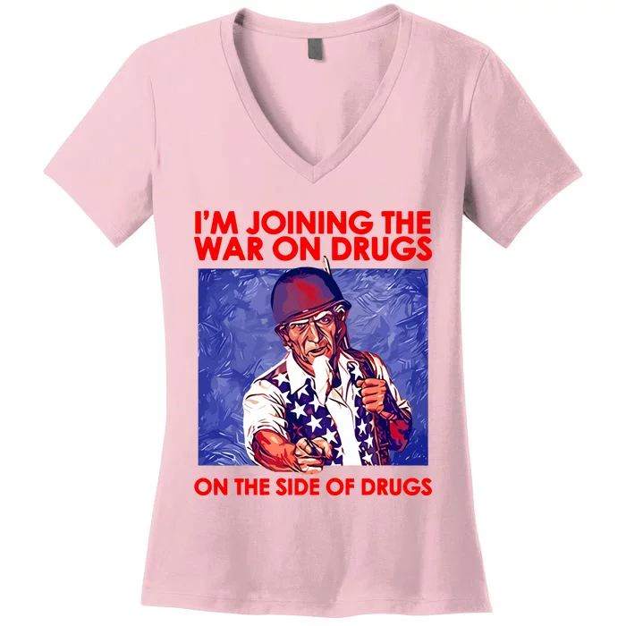 IM Joining The War On Drugs On The Side Of The Drugs Women's V-Neck T-Shirt