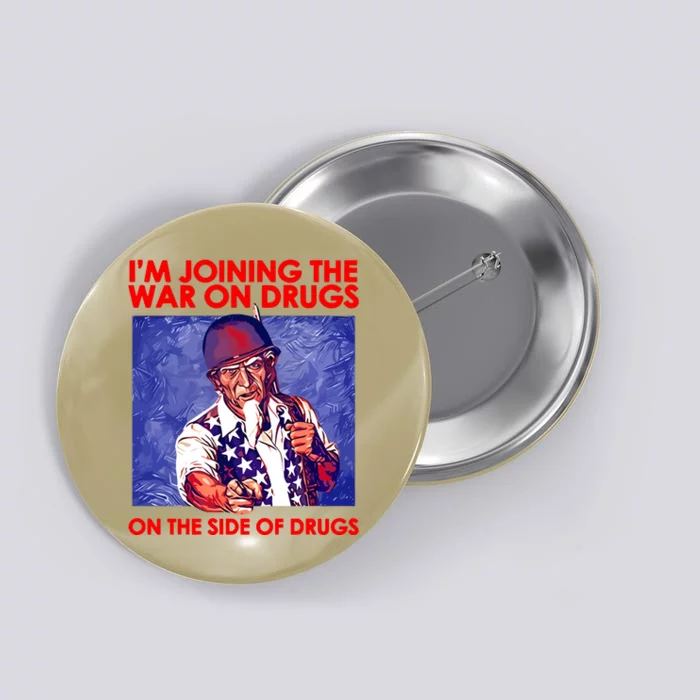 IM Joining The War On Drugs On The Side Of The Drugs Button