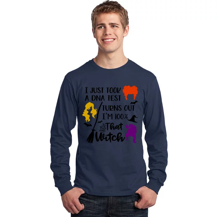 I Just Took A Dna Test Turns Out I'm 100 That Witch Halloween Quote Tall Long Sleeve T-Shirt