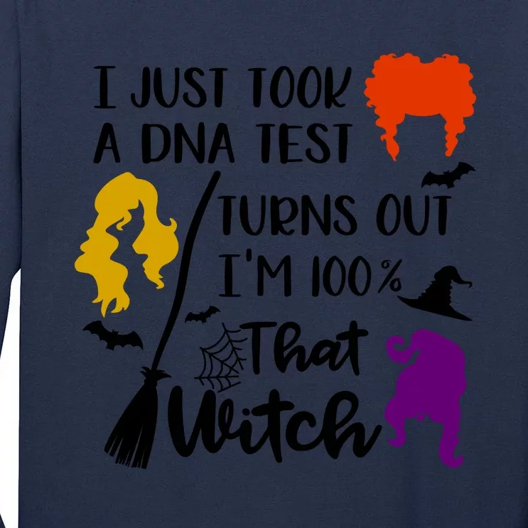 I Just Took A Dna Test Turns Out I'm 100 That Witch Halloween Quote Tall Long Sleeve T-Shirt