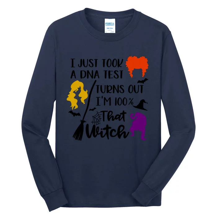 I Just Took A Dna Test Turns Out I'm 100 That Witch Halloween Quote Tall Long Sleeve T-Shirt