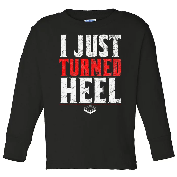 I Just Turned Heel Funny Pro Wrestling Toddler Long Sleeve Shirt