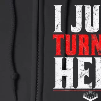 I Just Turned Heel Funny Pro Wrestling Full Zip Hoodie