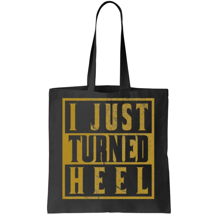 I Just Turned Heel Pro Wrestling Retro Distressed Tote Bag