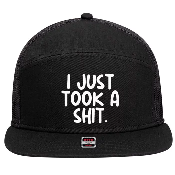 I Just Took A Shit Toilet Humor Funny Embarrassing 7 Panel Mesh Trucker Snapback Hat