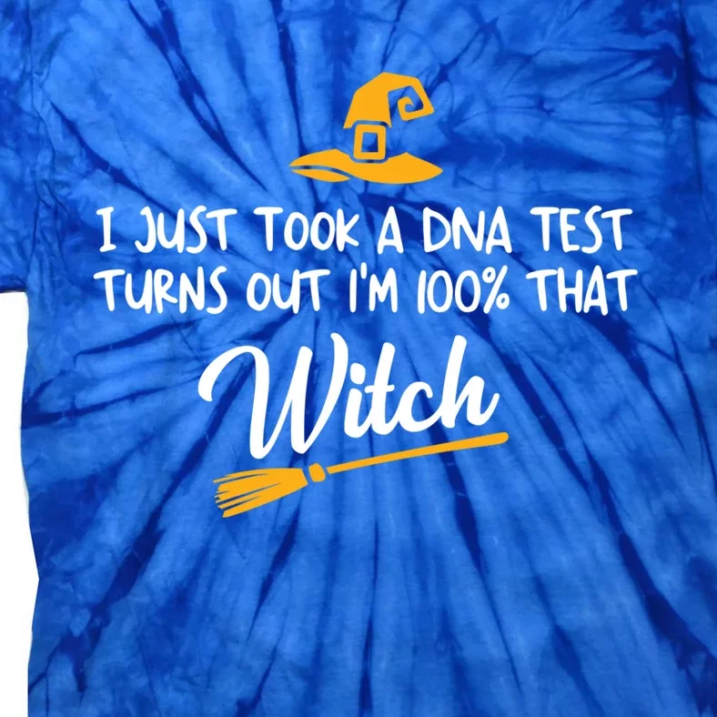 I Just Took A Dna Test Im 100% That Witch Gift Tie-Dye T-Shirt