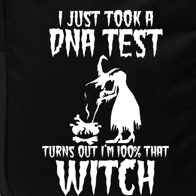 I Just Took A Dna Test Turns Out Im 100 Percent That Witch Gift Impact Tech Backpack