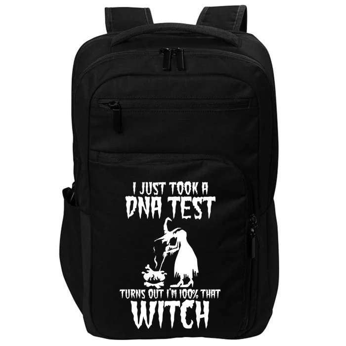 I Just Took A Dna Test Turns Out Im 100 Percent That Witch Gift Impact Tech Backpack