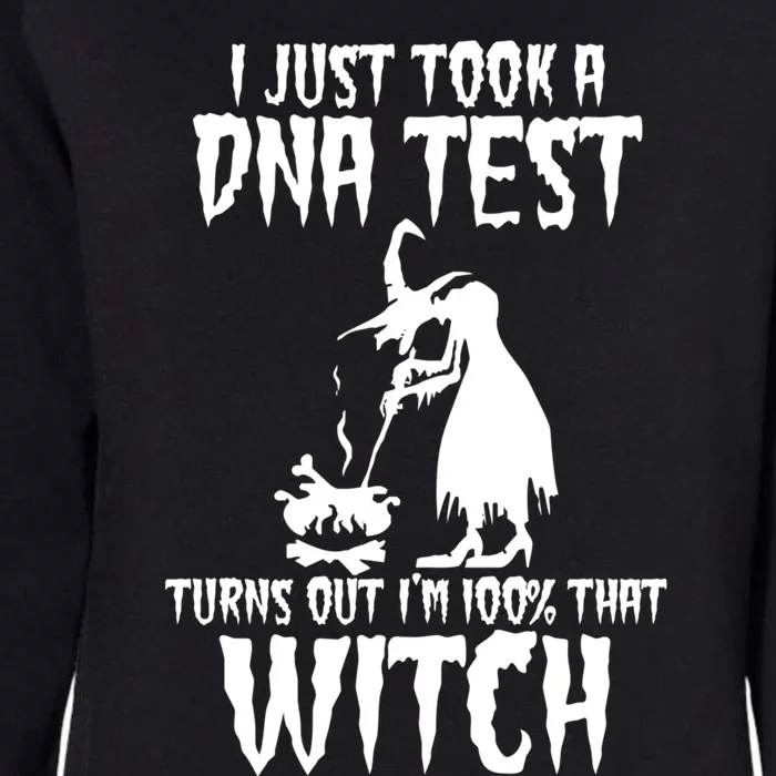 I Just Took A Dna Test Turns Out Im 100 Percent That Witch Gift Womens California Wash Sweatshirt