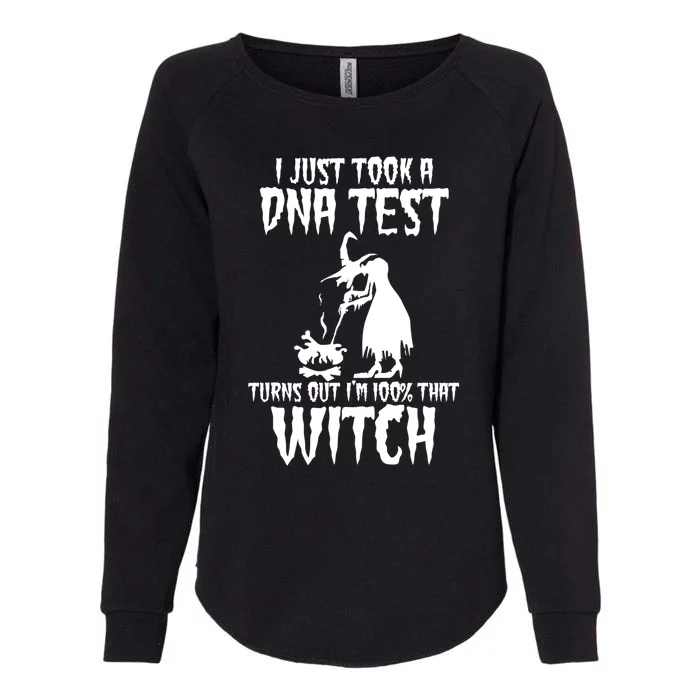 I Just Took A Dna Test Turns Out Im 100 Percent That Witch Gift Womens California Wash Sweatshirt