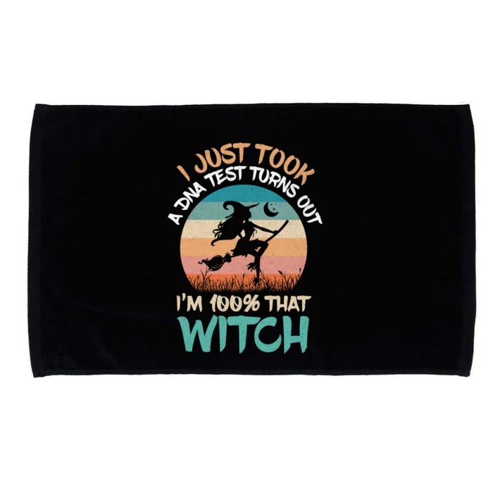 I Just Took A Dna Test Turns Out Im 100% Percent That Witch Gift Microfiber Hand Towel