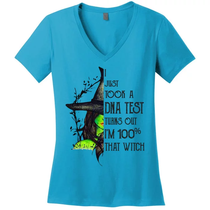 I Just Took A Dna Test Turns Out Im 100% That Witch Funny Great Gift Women's V-Neck T-Shirt