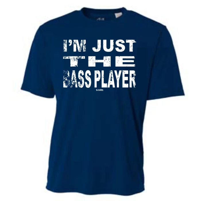 Im Just The Bass Player Funny Music Bass Cooling Performance Crew T-Shirt