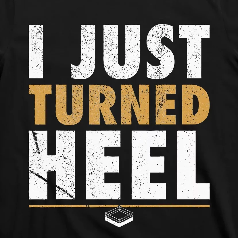 I Just Turned Heel Smark Pro Wrestling Fan T-Shirt